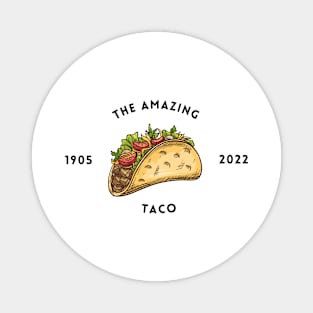 The Amazing Taco 1905 to 2022 Magnet